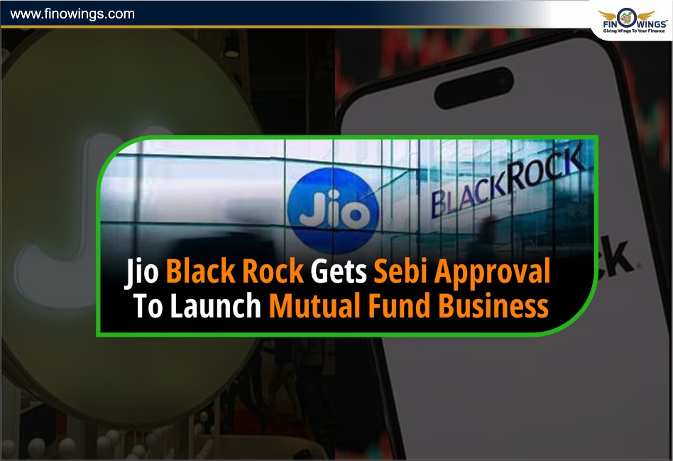 Jio BlackRock Gets SEBI Approval to launch Mutual Fund Business